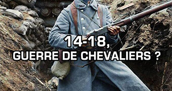 1914-1918, guerre de chevaliers ?