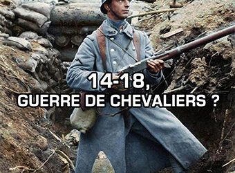 1914-1918, guerre de chevaliers ?
