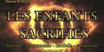 Les enfants sacrifiés : inceste, maçonnerie, kabbale, satanisme – Partie 1 – Hervé Ryssen (vidéo)