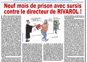 Neuf mois de prison avec sursis contre le directeur de RIVAROL !