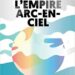 Nouveauté : L’Empire arc-en ciel – Martin Peltier