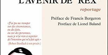Nouveauté : Léon Degrelle et l’avenir de « Rex » – Robert Brasillach
