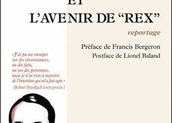 Nouveauté : Léon Degrelle et l’avenir de « Rex » – Robert Brasillach