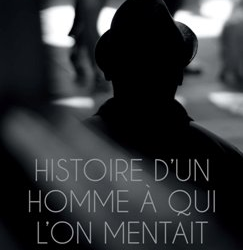 Nouveauté : Histoire d’un homme à qui l’on mentait – Édith Floral
