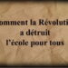 Comment la Révolution a détruit l’école pour tous – Marion Sigaut