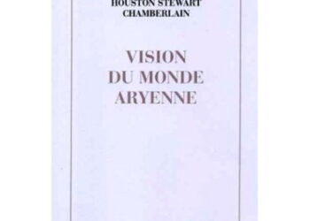 Nouveauté : Vision du monde aryenne – Houston Stewart Chamberlain