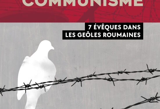 Nouveauté : Martyrs du communisme, 7 évêques dans les geôles roumaines – Francisca Baltaceanu et Monica Brosteanu
