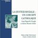 La justice sociale, un concept catholique