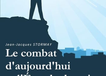 Nouveauté : Le combat d’aujourd’hui et l’État de demain – Jean-Jacques Stormay