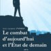 Nouveauté : Le combat d’aujourd’hui et l’État de demain – Jean-Jacques Stormay