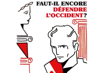 Réfléchir & Agir : Faut-il encore défendre l’Occident ?
