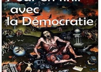 Nouveauté : Pour en finir avec la démocratie – Jean-Michel Vernochet