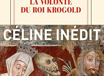 Lecture : La volonté du roi Krogold – Louis-Ferdinand Céline