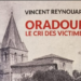 L’éminente contribution de Vincent Reynouard à la controverse d’Oradour