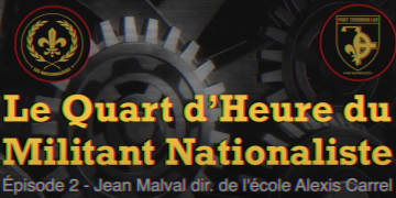 Le quart d&rsquo;heure du militant nationaliste : Jean Malval, Directeur de l&rsquo;école Alexis Carrel