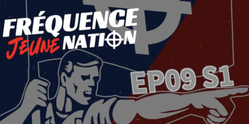 FREQUENCE JEUNE NATION – Episode 9 – Maréchal nous voilà, Maréchal toujours là !