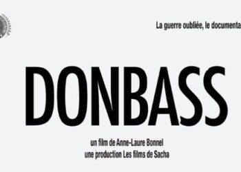 « DONBASS : la guerre oubliée, le documentaire choc » – Anne-Laure Bonnel