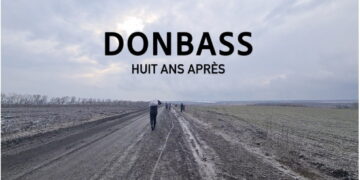 Donbass, huit ans après – Anne-Laure Bonnel