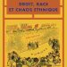 Nouveauté : Droit, race et chaos ethnique – Éric Delcroix