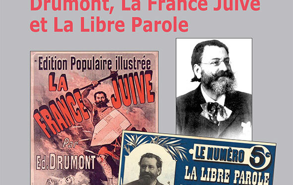 Lecture : Drumont, La France juive et La Libre Parole – Jean Drault
