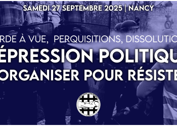 « Répression politique, s’organiser pour résister » – CLAN – 27 septembre 2025