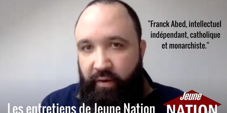 Les entretiens de Jeune Nation : Franck Abed, catholique et monarchiste.