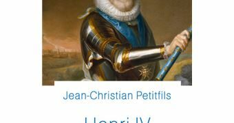 Note de lecture : Henri IV – Jean-Chritian Petitfils