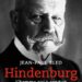 Hindenburg, l’homme qui a conduit Hitler au pouvoir