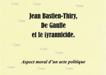 Librairie : Jean Bastien-Thiry, De Gaulle et le tyrannicide – Abbé Olivier Rioult