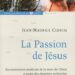 Nouveauté : La Passion de Jésus – De Gethsémani au sépulcre – Jean-Maurice Clercq