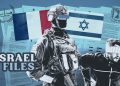 « Israel Files », ingérence juridique en France et en Europe