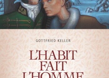 Nouveauté : L’habit fait l’homme – Gottfried Keller