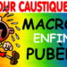 MACRON, enfin pubère, annonce que tout va bien en FRANCE…