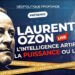 Comprendre la menace de l’Intelligence artificielle avec Laurent Ozon