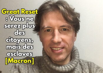 Great Reset : Vous ne serez plus des citoyens, mais des esclaves – Boris Le Lay