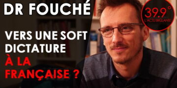 39.9° France, vers une « soft dictature »? Entretien avec le Dr Louis Fouché