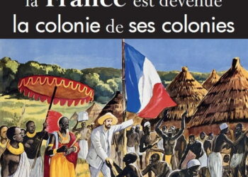 Nouveauté : Comment la France est devenue la colonie de ses colonies – Bernard Lugan