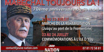 « Maréchal toujours là ! » – Marche de la réhabilitation et commémoration du maréchal Pétain – 21/24 Juillet 2021 – Île d’Yeu