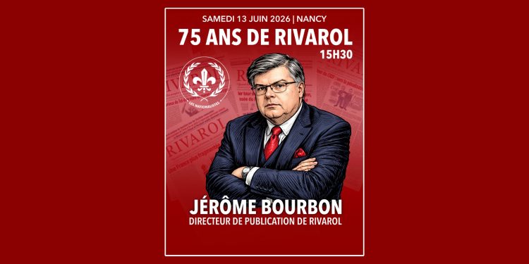 75 ans de Rivarol avec Jérôme Bourbon – Nancy – 13 juin 2026