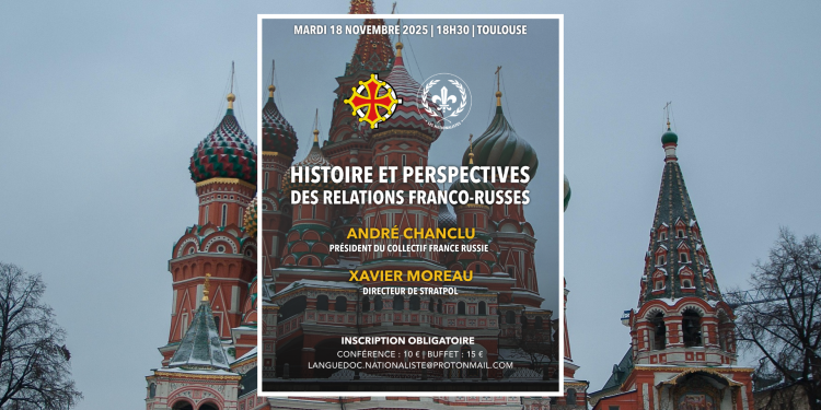 Histoire et perspectives des relations franco-russes – André Chanclu et Xavier Moreau – 18 novembre 2025 – Toulouse