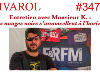 Les nuages noirs s’amoncellent à l’horizon – Entretien avec Monsieur K – Rivarol