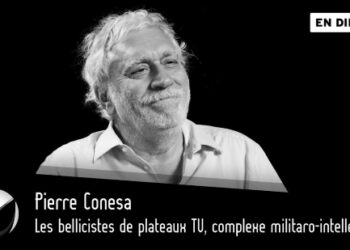Les bellicistes de plateaux TV, complexe militaro-intellectuel ? – Pierre Conesa