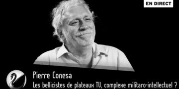 Les bellicistes de plateaux TV, complexe militaro-intellectuel ? – Pierre Conesa