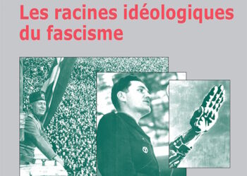 Réédition : Les racines idéologiques du fascisme – François Gaucher