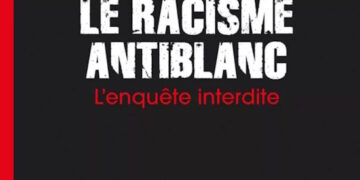 Nouveauté : Le racisme antiblanc – François Bousquet