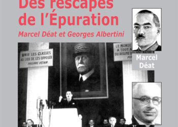Nouveauté : Des Rescapés de l’Épuration : Marcel Déat et Georges Albertini – Roland Gaucher / Philippe Randa