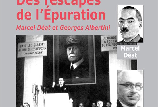 Nouveauté : Des Rescapés de l’Épuration : Marcel Déat et Georges Albertini – Roland Gaucher / Philippe Randa