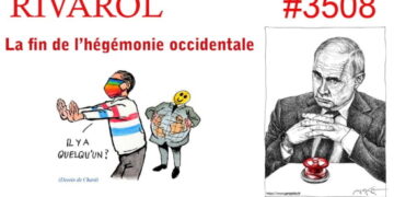 Rivarol : La fin de l&rsquo;hégémonie occidentale