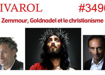 Zemmour, Goldnadel et le Christianisme – Rivarol