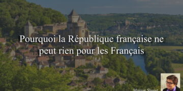 Pourquoi la République ne peut rien pour les Français – Marion Sigaut